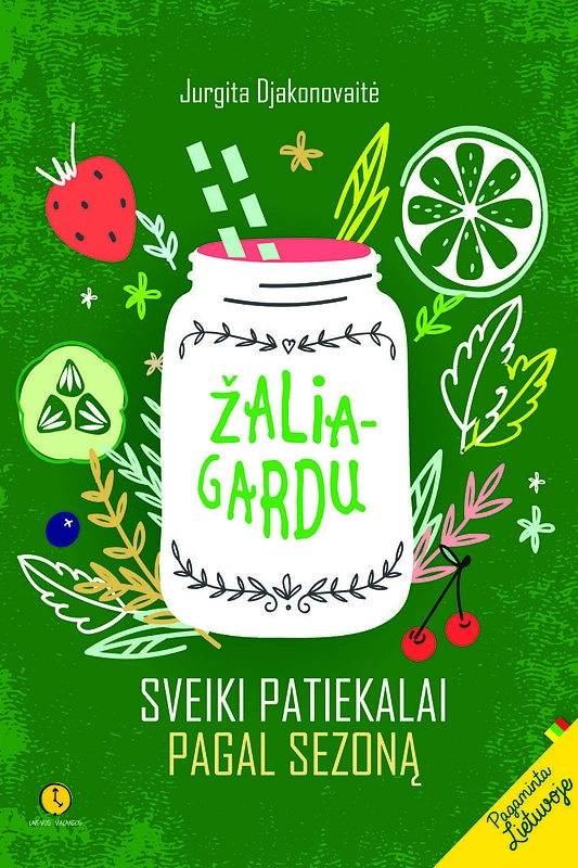 J. Djakonovaitės knygos „Žalia – gardu. Sveiki patiekalai pagal sezoną“ viršelis.