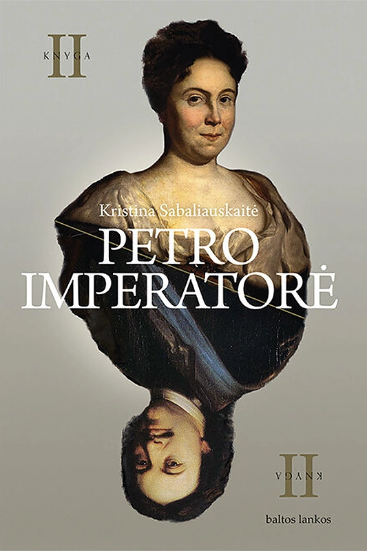 Kristinos Sabaliauskaitės knygos „Petro imperatorė II“ viršelis