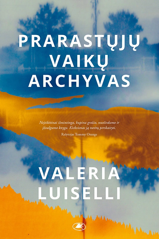 Valerios Luiselli romanas „Prarastųjų vaikų archyvas“