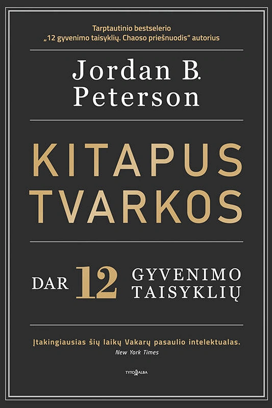 Jordan B.Peterson, „Kitapus tvarkos. Dar 12 gyvenimo taisyklių“