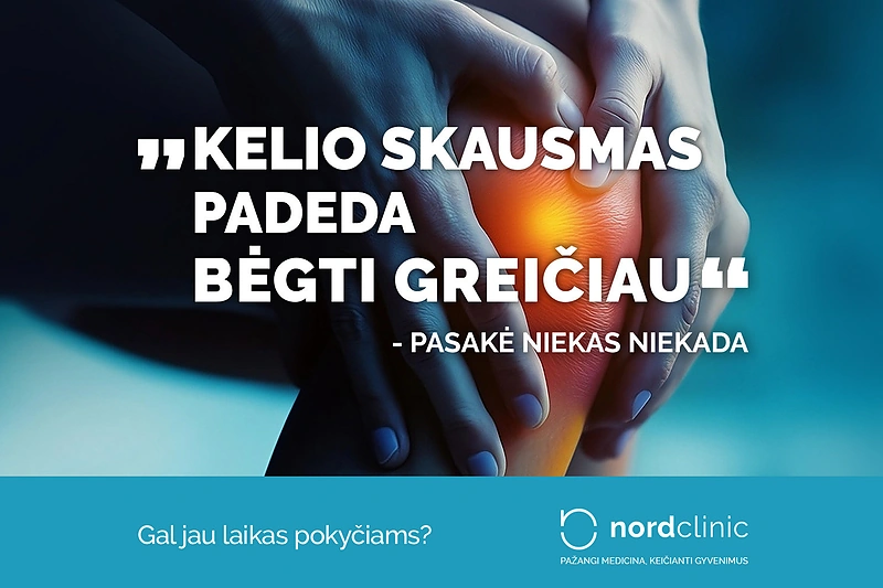 „Kelio skausmas padeda bėgti greičiau“ / „Nordclinic“ nuotr.